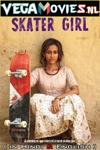 Download  Skater Girl (2021) Dual Audio {Hindi-English} 480p [350MB] | 720p [1GB] | 1080p [2GB]