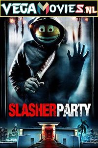 Download  Slasher Party (2019) Dual Audio [Hindi-English] WeB-DL 480p [300MB] | 720p [750MB] | 1080p [1.3GB]