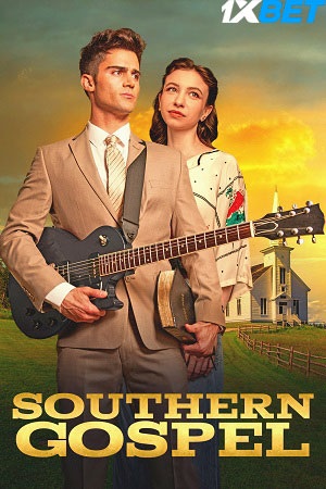 Download  Southern Gospel (2023) Hindi (HQ-Dub) HDCAMRip 480p [330MB] | 720p [1GB] | 1080p [1.8GB]