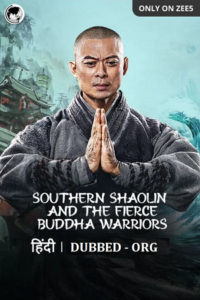 Download  Southern Shaolin and the Fierce Buddha Warriors (2021) WEB-DL Dual Audio {Hindi-Chinese} 480p [350MB] | 720p [700MB] | 1080p [1.2GB]