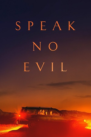 Download  Speak No Evil (2022) Dual Audio [Hindi - English] WeB-DL 480p [300MB] | 720p [900MB] | 1080p [2.1GB]