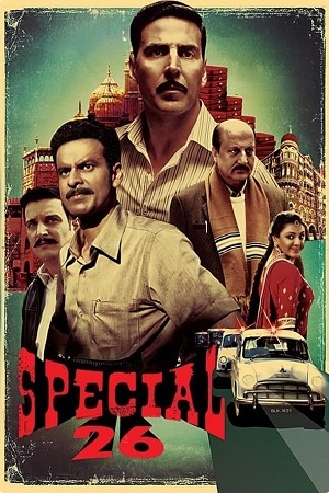 Download  Special 26 (2013) WEB-DL {Hindi DD5.1} Full Movie 480p [400MB] | 720p [1.3GB] | 1080p [2.8GB]