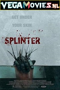 Download  Splinter (2008) Full Movie {English} 480p [300MB] | 720p [700MB] | 1080p [1.7GB]