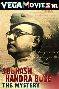 Download  Subhash Chandra Bose: The Mystery (2020) Dual Audio Hindi Documentary 480p [150MB] | 720p [470MB] | 1080p [2GB]