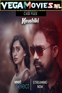 Download  Sumer Singh Case Files aka Kaushiki (2021) Season 1 Hindi Complete Voot Select Original Series 480p | 720p HDRip