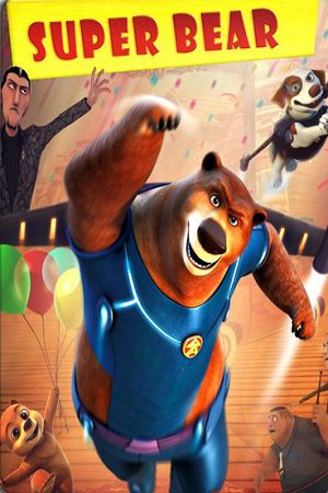 Download  Super Bear (2019) Dual Audio {Hindi-English} 480p [250MB] | 720p [900MB] | 1080p [2.4GB]