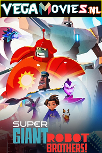 Download  Super Giant Robot Brothers (Season 1) Dual Audio [Hindi - English] Complete Netflix Web Series 480p | 720p WEB-DL