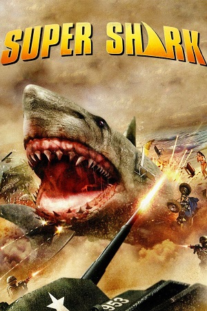 Download  Super Shark (2011) Dual Audio [Hindi - English] WeB-DL 480p [300MB] | 720p [1GB] | 1080p [1.8GB]