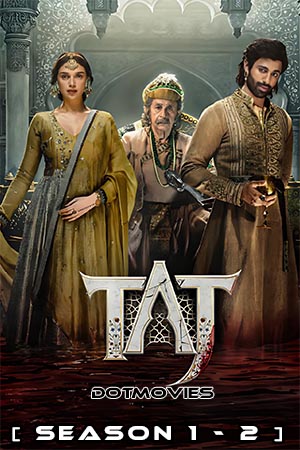 Download  Taj: Reign of Revenge (Season 1 – 2) [Episode 5 To 8 Added] Hindi Complete ZEE5 WEB Series 480p | 720p | 1080p WEB-DL