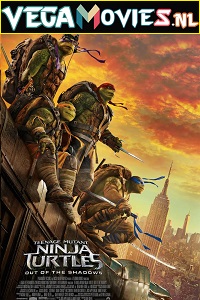 Download  Teenage Mutant Ninja Turtles: Out of the Shadows (2016) Dual Audio [Hindi-English] 480p [350MB] | 720p [1GB] | 1080p [2.8GB]