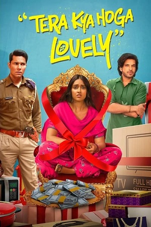 Download  Tera Kya Hoga Lovely (2024) Hindi (ORG 2.0) HDTV Full Movie 480p [350MB] | 720p [1GB] | 1080p [2.7GB]