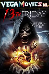 Download  The 13th Friday (2017) Dual Audio {Hindi-English} 480p [350MB] | 720p [850MB]