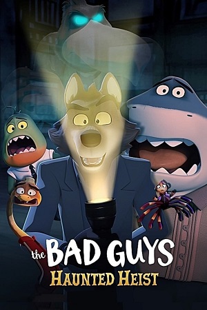 Download  The Bad Guys: Haunted Heist (2024) WEB-DL Dual Audio {Hindi-English} 720p [230MB] | 1080p [1GB]