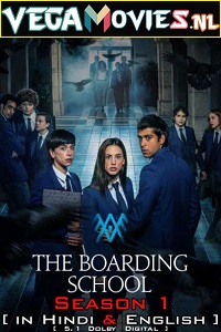 Download  The Boarding School: Las Cumbres (Season 1-2) Dual Audio {Hindi-English} 480p | 720p WEB-DL