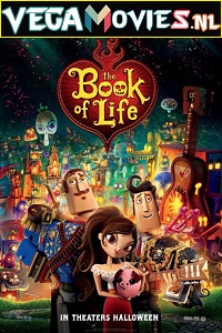 Download  The Book of Life (2014) Full Movie {English} 480p [400MB] | 720p [850MB]