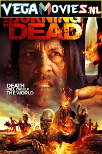 Download  The Burning Dead (2015) Dual Audio {Hindi-English} 480p [300MB] | 720p [1.2GB]