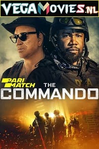 Download  The Commando (2021) Hindi [ HQ Voice Over] Full Movie WeB-DL 1080p [1.5GB]