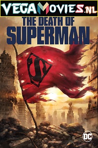 Download  The Death of Superman (2018) Full Movie {English With Subtitles} 480p [250MB] | 720p [550MB] | 1080p [1GB]