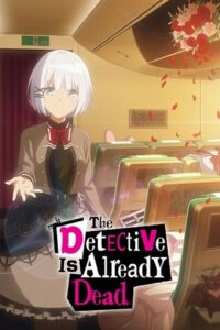 Download  The Detective Is Already Dead (Season 1 – Anime Series) Complete Multi Audio {Hindi-English-Japanese} 480p | 720p | 1080p BluRay