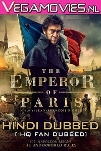 Download  The Emperor of Paris (2018) Dual Audio {Hindi-French} 480p [400MB] | 720p [1GB]