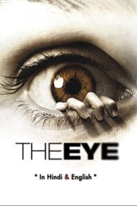 Download  The Eye (2008) BluRay Dual Audio {Hindi-English} 480p [350MB] | 720p [850MB] | 1080p [2GB]