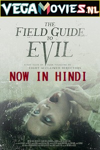 Download  The Field Guide to Evil (2018) Dual Audio {Hindi-English} 480p [400MB] | 720p [1GB] | 1080p [2GB]