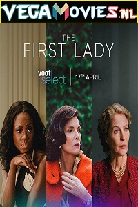 Download  The First Lady (2022) Season 1 [S01E10 Added] Dual Audio {Hindi-English} 480p | 720p WEB-DL