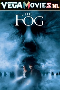 Download  The Fog (2005) Dual Audio {Hindi-English} 480p [300MB] | 720p [900MB] | 1080p [3.6GB]