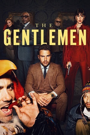 Download  The Gentlemen – Netflix Original (2024) Season 1 Complete Dual Audio {Hindi-English} Full-Series 480p | 720p | 1080p WEB-DL