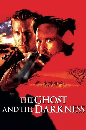 Download  The Ghost And The Darkness (1996) Dual Audio [Hindi - English] WeB-DL 480p [400MB] | 720p [950MB] | 1080p [2.2GB]