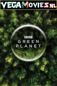 Download  The Green Planet (2022) Season 1 [Complete] English WEB Series 720p [300MB] WEB-DL