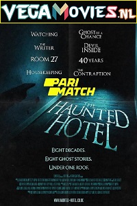 Download  The Haunted Hotel (2021) Dual Audio {Hindi-English} 480p [300MB] | 720p [900MB]