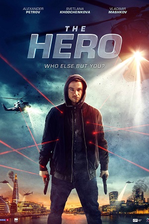 Download  The Hero aka Geroy (2019) Dual Audio [Hindi - Russian] WeB-DL 480p [400MB] | 720p [1GB] | 1080p [2.5GB]