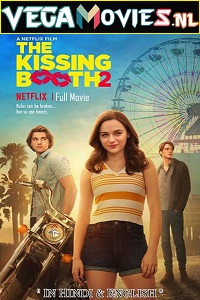 Download  The Kissing Booth 2 (2020) Dual Audio {Hindi-English} 480p [400MB] | 720p [1GB] | 1080p [2.8GB]