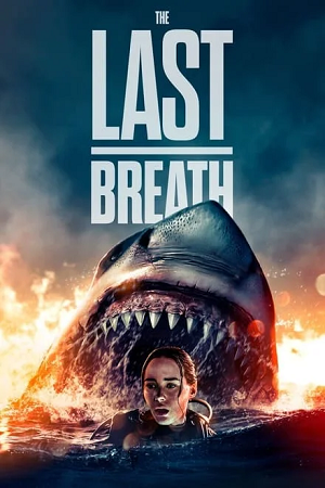 Download  The Last Breath (2024) BluRay [English – Audio] Full Movie 480p [300MB] | 720p [800MB] | 1080p [2GB]