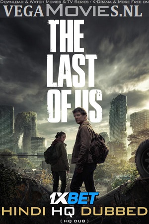 Download  The Last of Us (2023) Season 1 [Complete] Hindi [HQ-Dubbed] HBOMAX 480p | 720p | 1080p WEB-DL