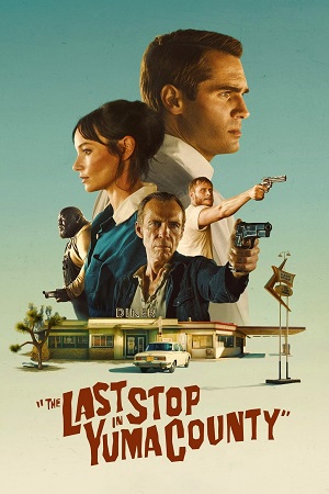 Download  The Last Stop in Yuma County (2023) {English with Subtitles} Full Movie WEB-DL 480p [300MB] | 720p [750MB] | 1080p [1.7GB]