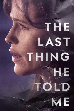 Download  TV Series – The Last Thing He Told Me (2023) Season 1 [S01E07 Added] Apple TV- Original 720p | 1080p WEB-DL