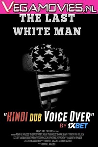 Download  The Last White Man (2020) Hindi Unofficial Dubbed 480p | 720p HDRip