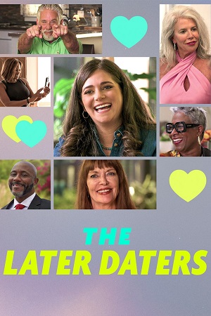 Download  The Later Daters (2024) Season 1 Dual Audio {Hindi-English} Netflix Original WEB Series – 1080p & 720p WEB-DL