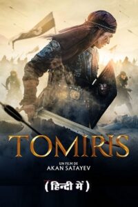 Download  The Legend of Tomiris (2019) Hindi ORG. Dubbed WeB-DL 480p [400MB] | 720p [1.3GB] | 1080p [3GB]