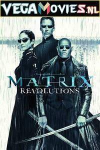 Download  The Matrix Revolutions (2003) Dual Audio {Hindi-English} 480p [450MB] | 720p [1.4GB] | 1080p [3.3GB]