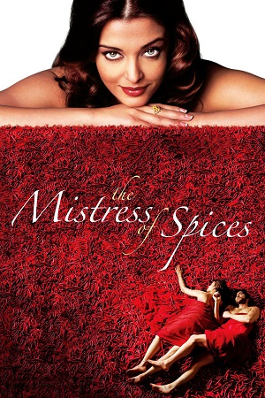 Download  The Mistress of Spices (2005) Dual Audio [Hindi - English] WeB-DL 480p [300MB] | 720p [850MB] | 1080p [2GB]