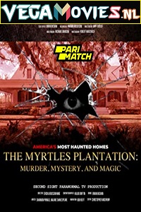 Download  The Myrtles Plantation: Murder, Mystery, and Magic (2022) Hindi Voice Over Full Movie WEB-DL 720p [1GB]