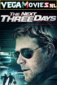 Download  The Next Three Days (2010) Dual Audio [Hindi-English] 480p [400MB] | 720p [1.3GB] | 1080p [3GB]