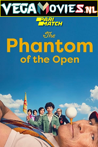 Download  The Phantom of the Open (2021) Hindi Voice Over Full Movie CAMRip 720p [1GB]