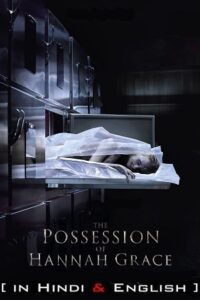 Download  The Possession of Hannah Grace (2018) BluRay Dual Audio {Hindi-English} 480p [300MB] | 720p [800MB] | 1080p [2.2GB]