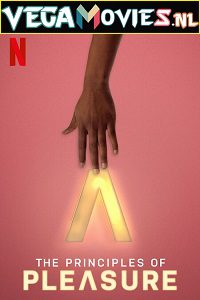 Download  The Principles of Pleasure (Season 1) {English With Subtitles} Netflix Series WEB-DL 480p [150MB] | 720p [300MB]