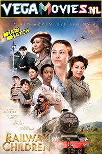 Download  The Railway Children Return (2022) Hindi Voice Over Full Movie WEB-DL 720p [1GB]