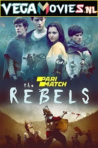 Download  The Rebels (2019) Dual Audio Hindi {Unofficial Dubbed} 480p [350MB] | 720p [800MB]